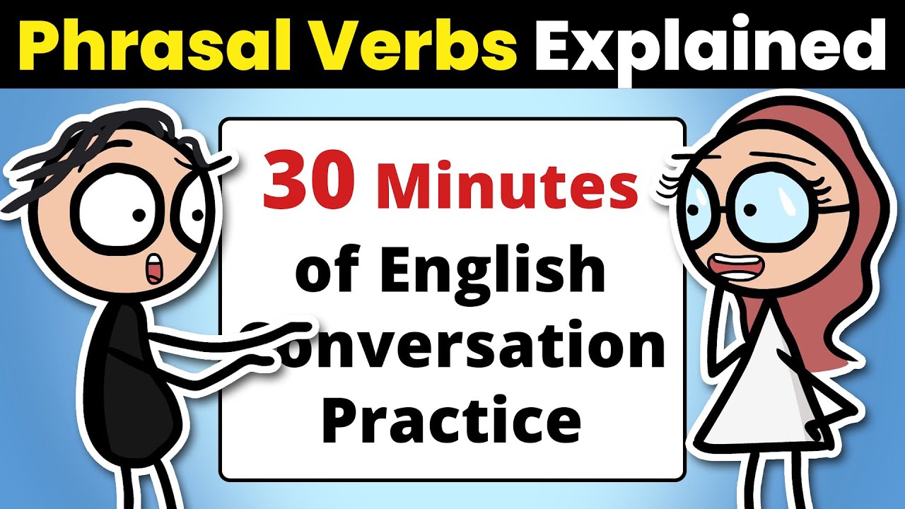 30 Phrasal Verbs Explained in 30 Minutes