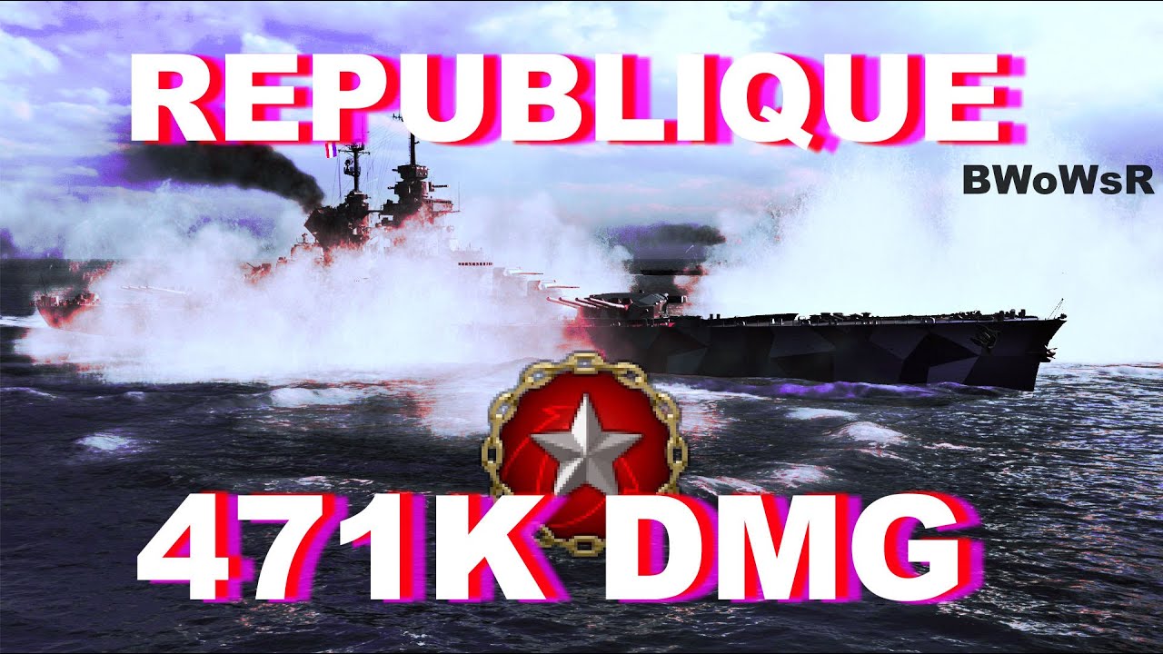 Republique - 471K DMG - RANKED - World of Warships
