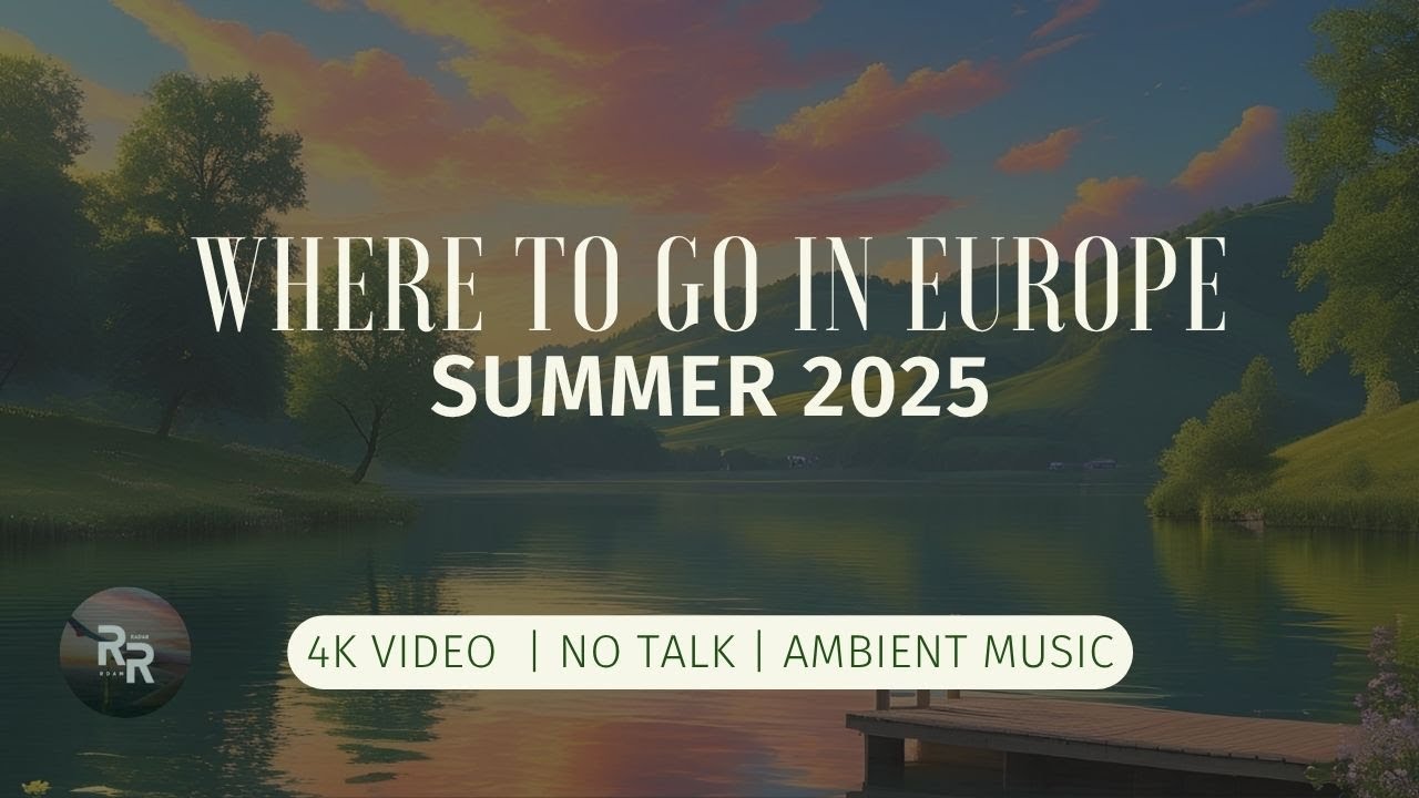 SILENT TRAVEL VIDEO | Best Places to Visit in Europe Summer 2025 | 4K + Ambient Music
