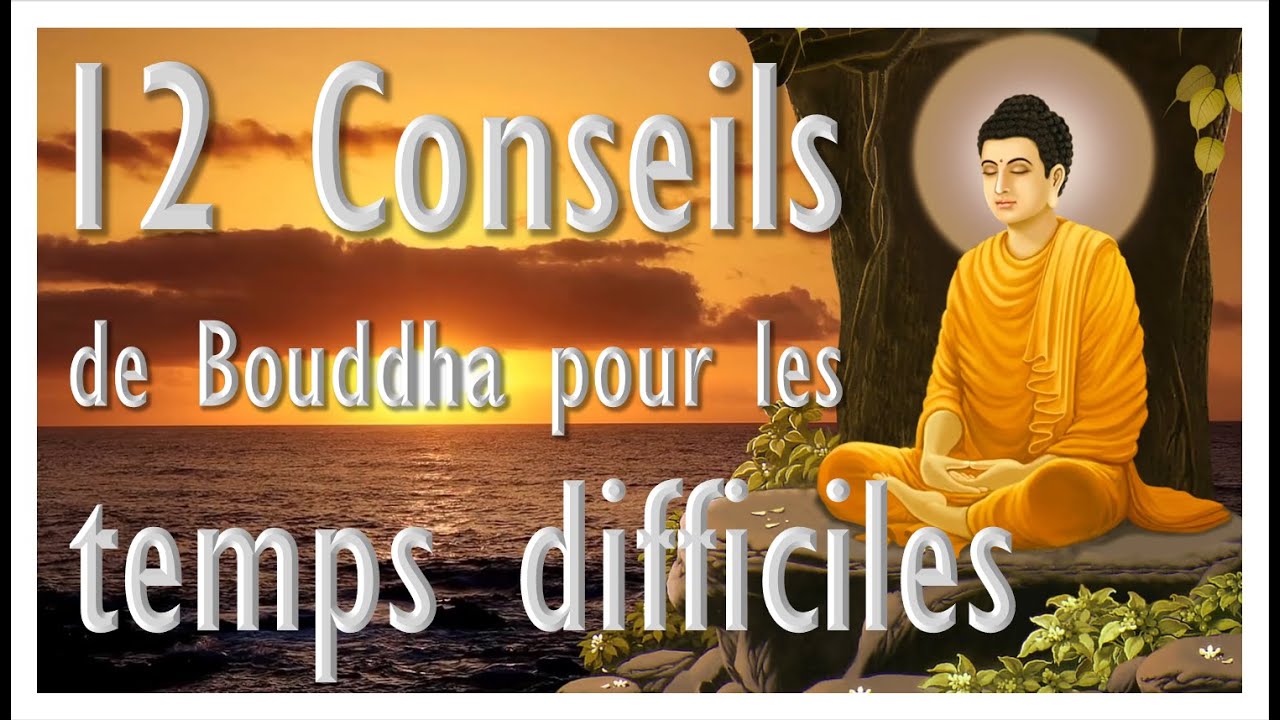 😃 12 Conseils pour les moments difficiles | Sagesse de Bouddha