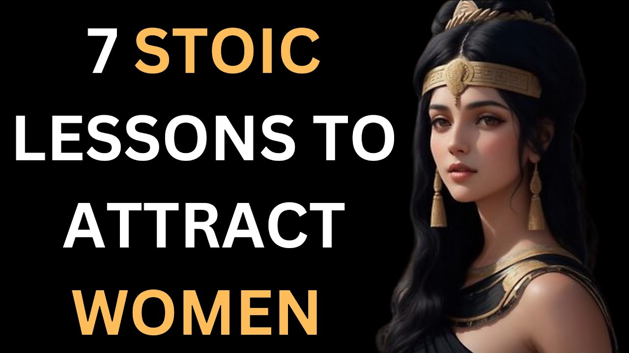 7 STOIC LESSON TO ATTRACT WOMEN | STOICISM