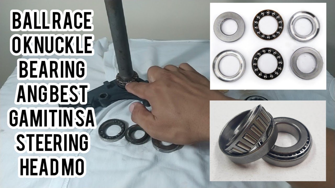 Ball race Vs Knuckle bearing ano ang best para sa steering head mo