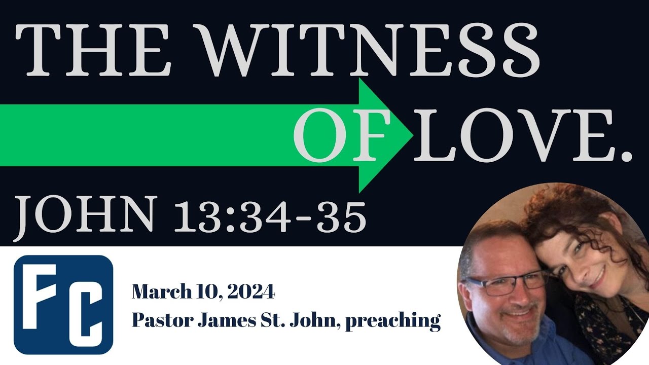 Freedom Church, Milledgeville, GA - March 10, 2024 - The Witness of Love
