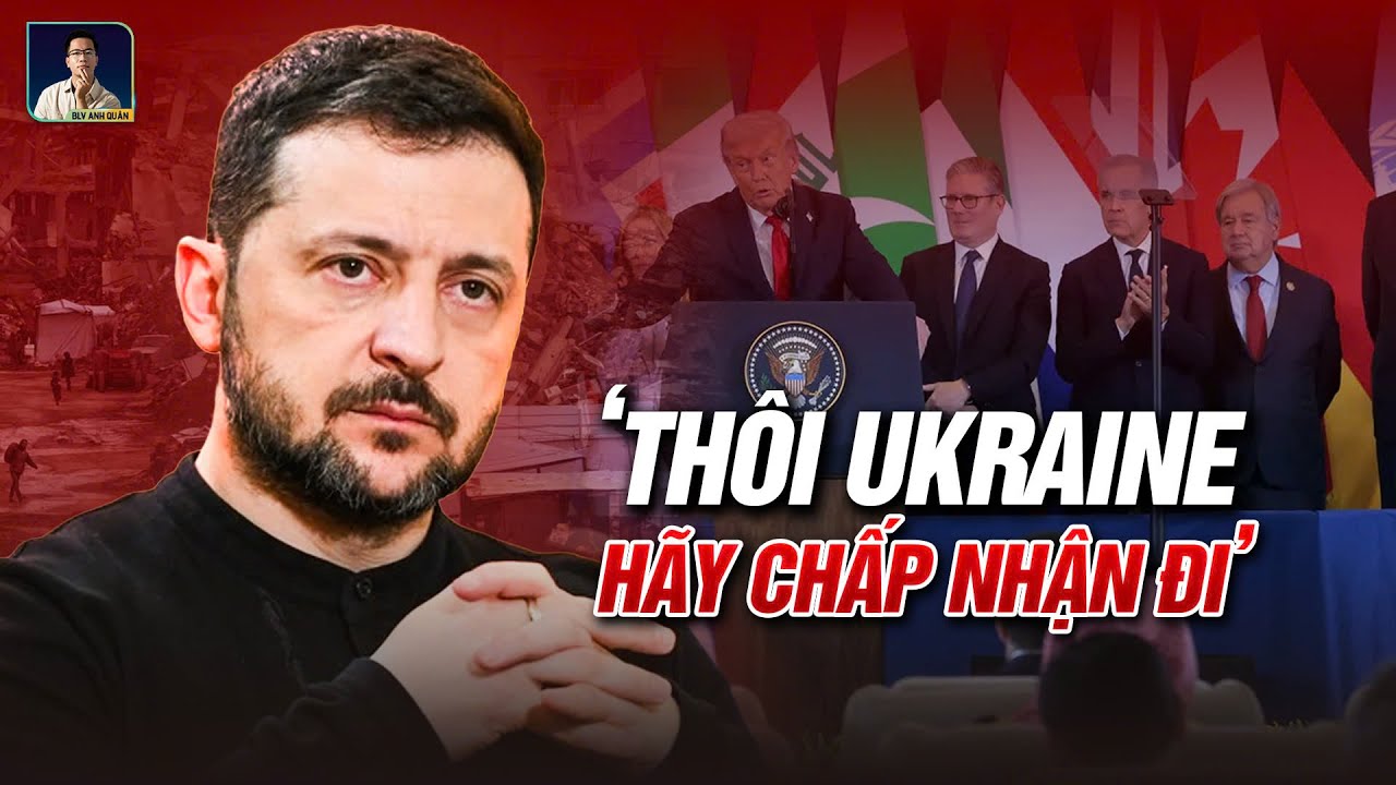 SẼ CÓ HỘI ĐỒNG HOÀ BÌNH CHO UKRAINE, NHƯNG ÔNG ZELENSKY PHẢI HỌC CÁCH CHẤP NHẬN