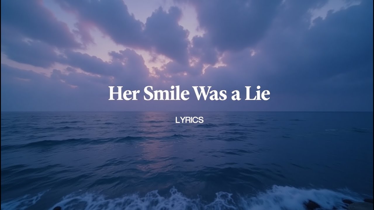 Her Smile Was a Lie ( Lyrics )