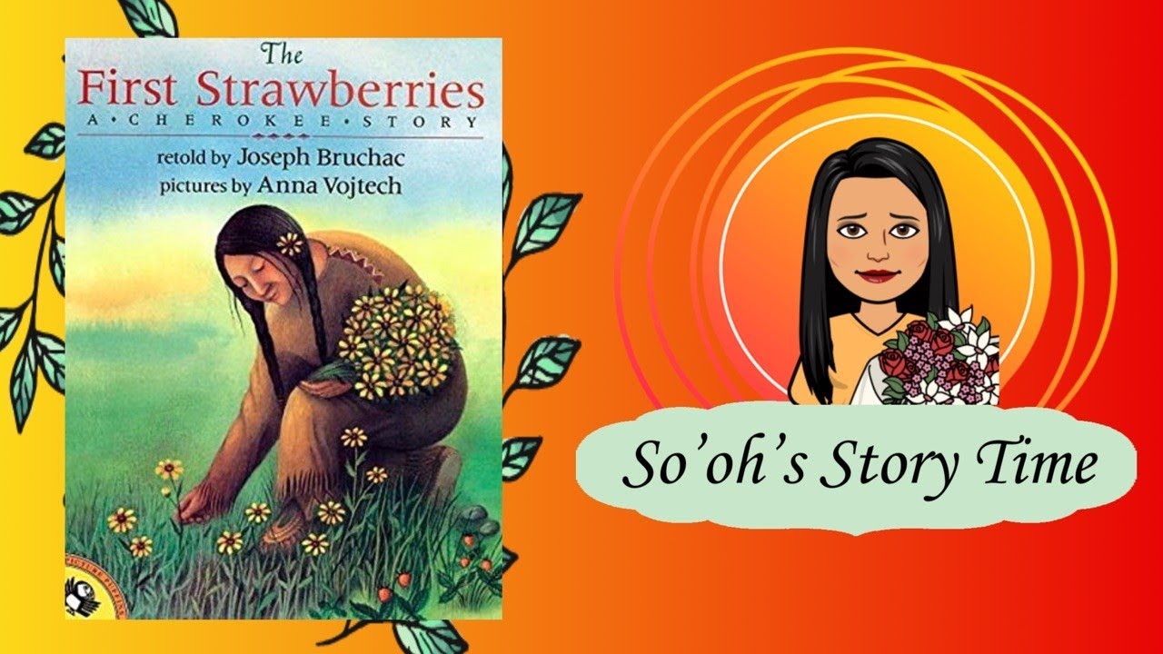The First Strawberries: A Cherokee Story -Indigenous Kid's Book -By Joseph Bruchac, Anna Vojtech