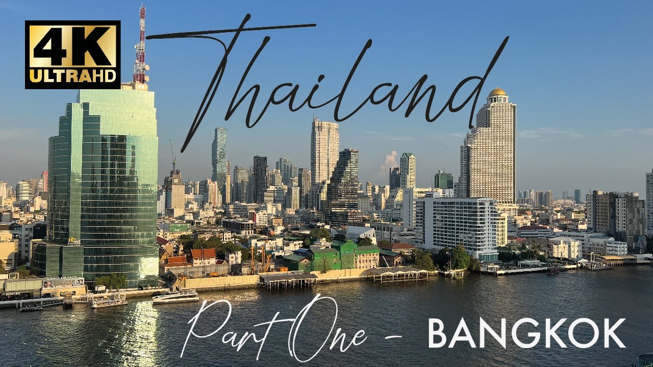 Thailand 2023 - Part ONE - Bangkok - 4K - Travel Video