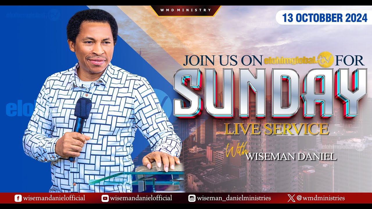 ELOHIM SUNDAY LIVE 🔴 SERVICE 13TH OCTOBER 2024 WITH WISEMAN DANIEL AT THE VIRGIN LAND