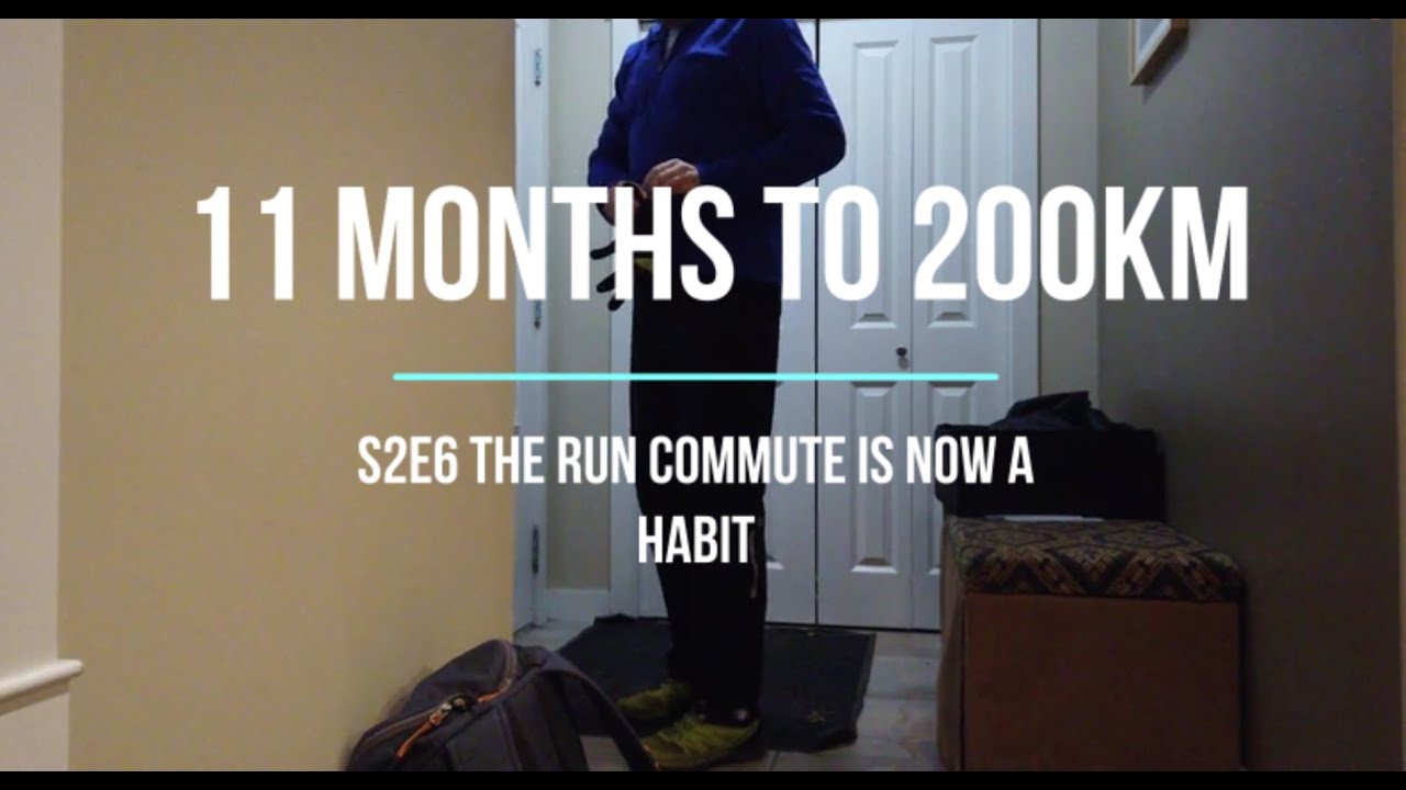 11 months to 200 km (ultra marathon).S2E6 The run commute is now a habit.