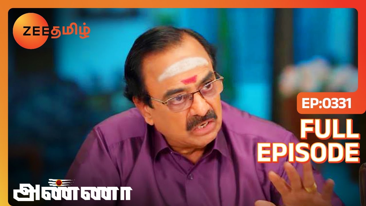 இந்த அவமானம் நமக்கு தேவையா - Anna - Full ep 331 - Zee Tamil