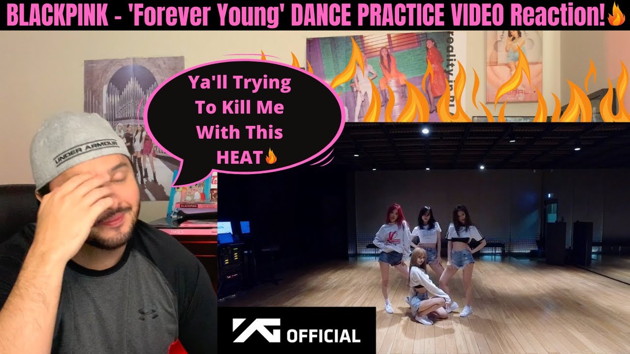 BLACKPINK - 'Forever Young' DANCE PRACTICE VIDEO Reaction! (Ya'll Trying To Kill Your Boy)