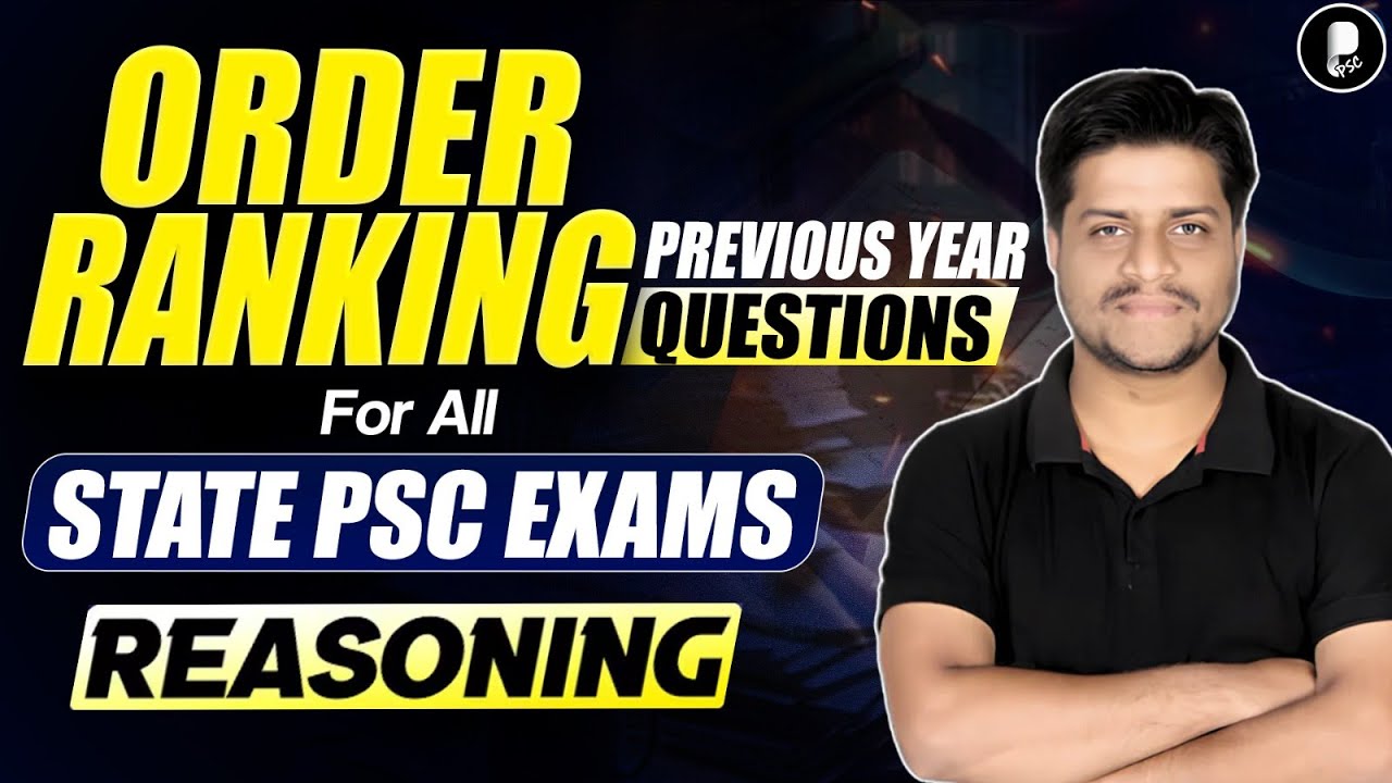 Order Ranking PYQs for State PSC Exams | Complete Reasoning Class for All Competitive Exams