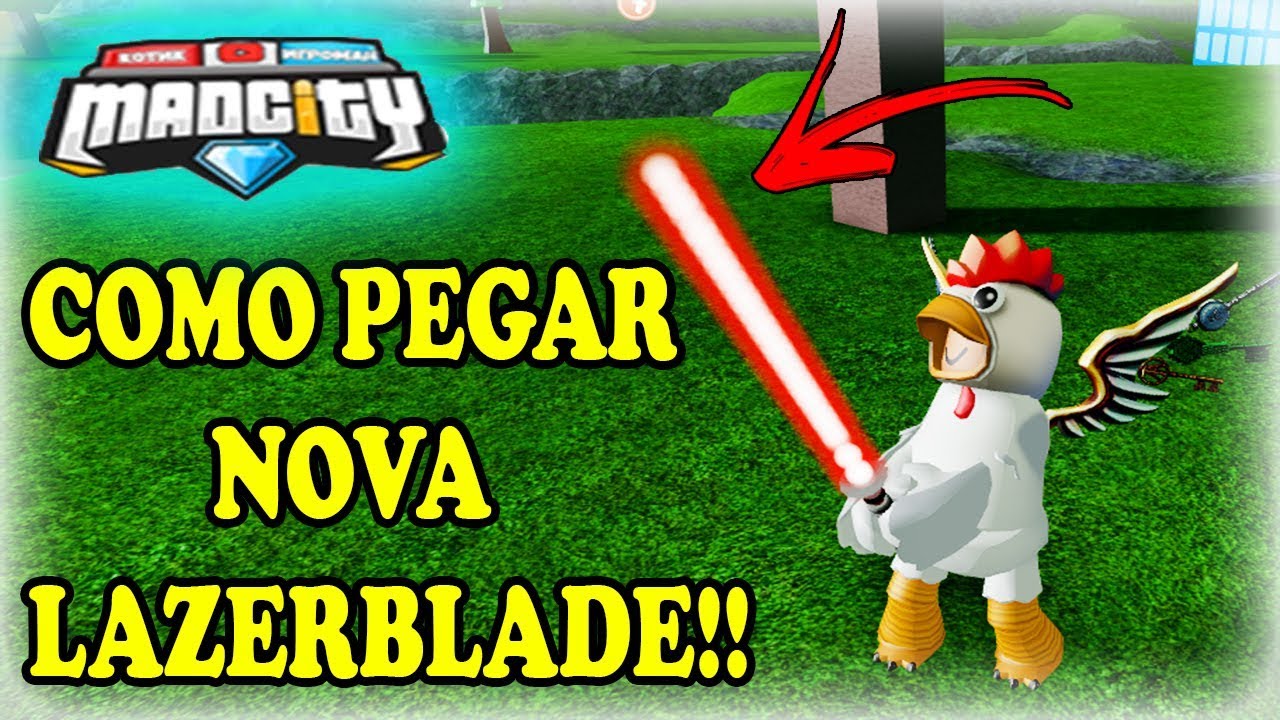 COMO PEGAR A NOVA LAZERBLADE NO Mad City !!