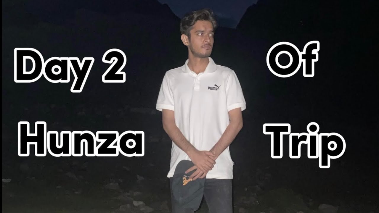 Episode 2 | Day 2 of Hunza Trip | Batch 26 Class Tour 2024 | Moiz from Aimc