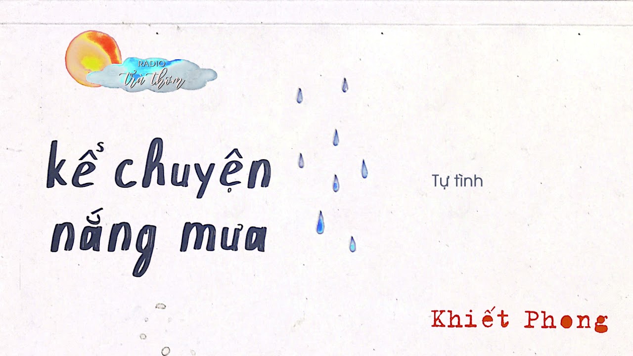 [RADIO SÁCH] KỂ CHUYỆN NẮNG MƯA || TỰ TÌNH - KHIẾT PHONG