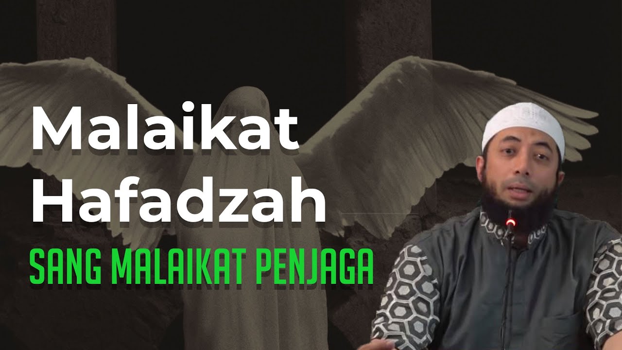 Malaikat Hafadzah, Sang Malaikat Penjaga dan Jin Qorin sang Jin Pendamping - Ustadz Khalid Basalamah