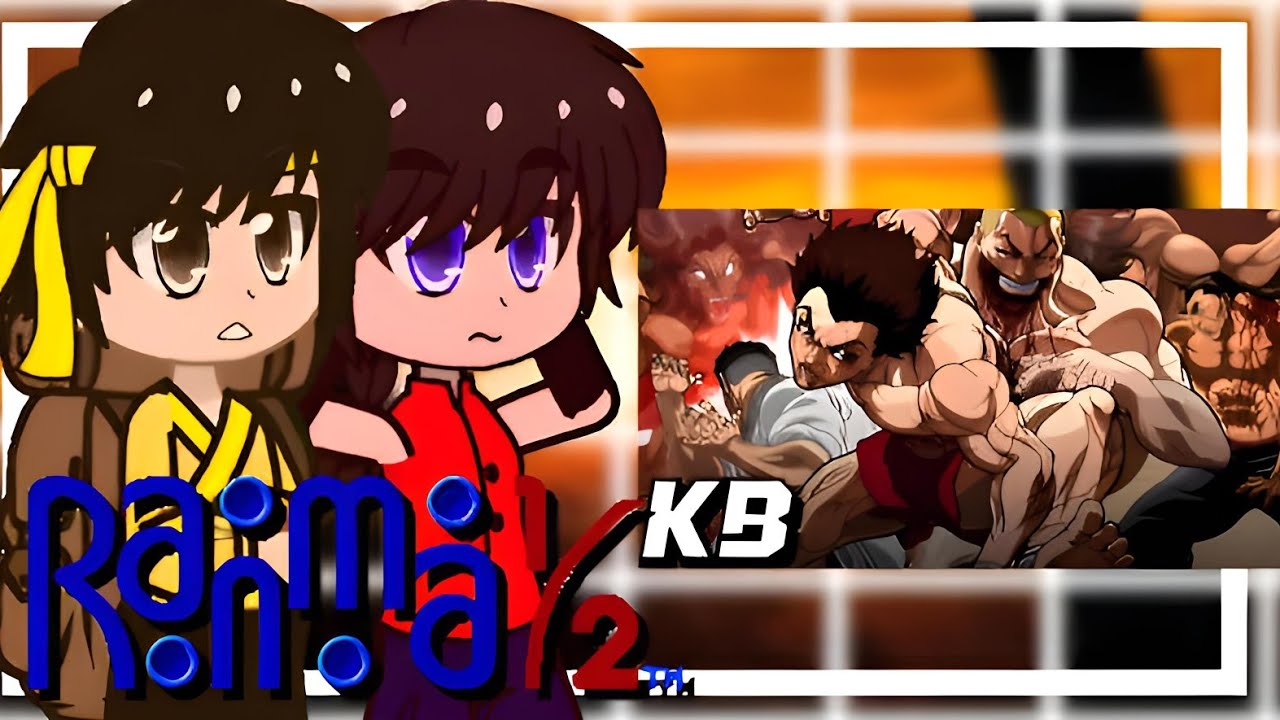 🍥Personajes de Ranma1/2 💧Reaccionan al universo de Baki🔥|Gacha club|Prince Goku✨🇲🇽