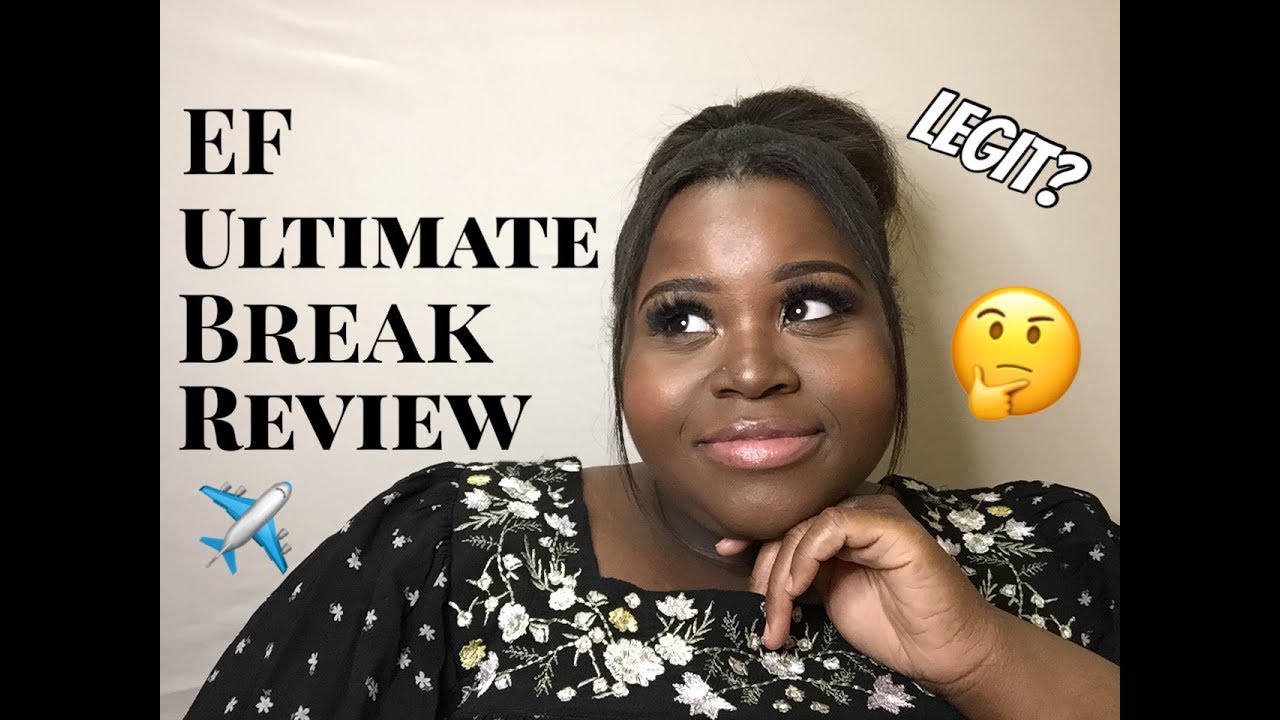 My Experience with EF Ultimate Break!