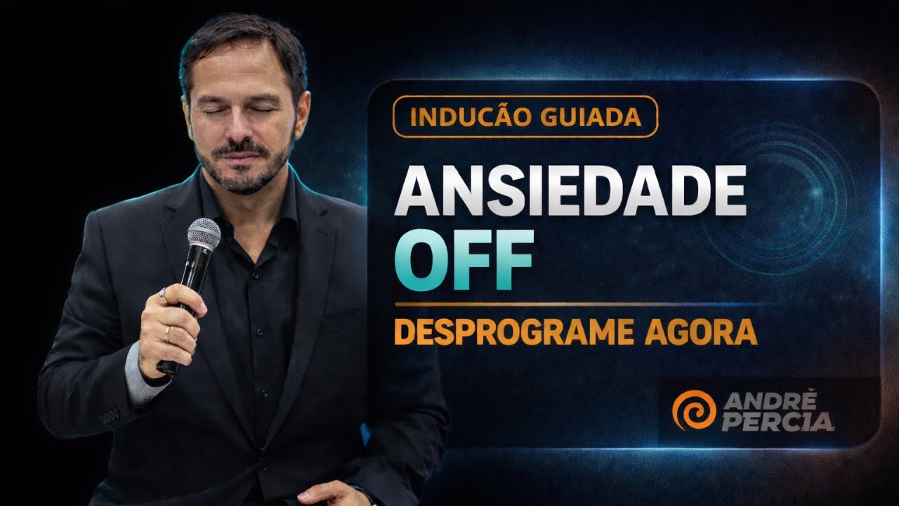 Desprogramando Medos, Ansiedade, Angústias e Estados Negativos: Ansiedade OFF