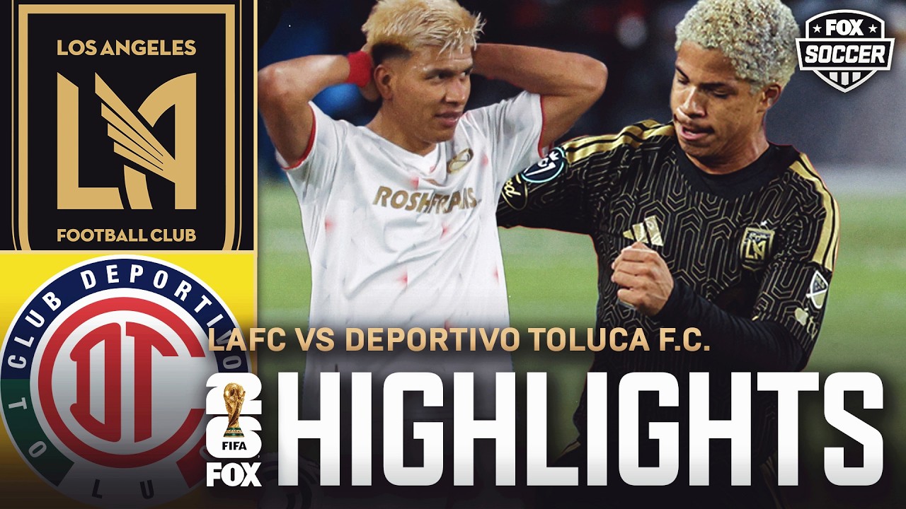 LAFC vs Deportivo Toluca F.C. CONCACAF Champions Cup Highlights ⚽ FOX Soccer