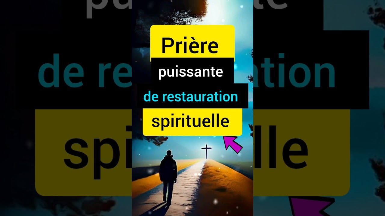 Pri&egrave;re puissante de restauration spirituelle #motivation #youtubeshorts #pri&egrave;re #restauration #Dieu