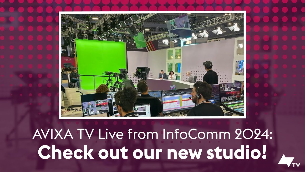 AVIXA TV at InfoComm 2024: Episode 1