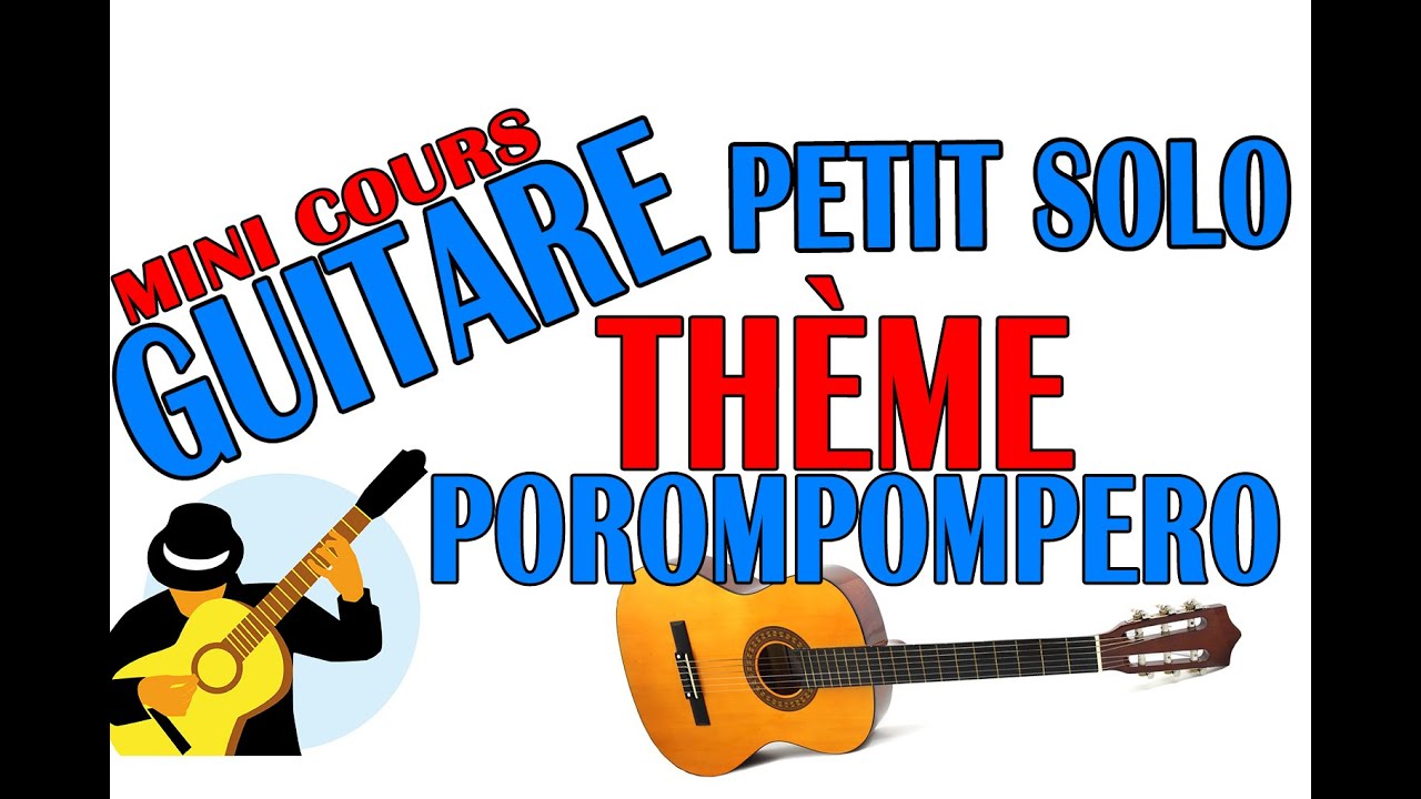 [Mini cours]  El Porompompero  [Thème guitare]