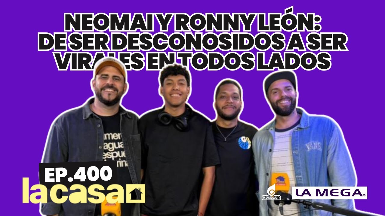 ENTREVISTA a NEOMAI y RONNY LEÓN 🔥 Pasar de DESCONOCIDOS a ser VIRALES 🎶 | La Casa | Ep.400