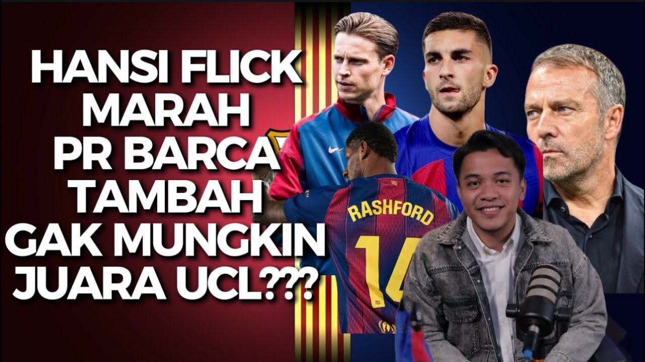 BARCELONA MANDUL‼️ FERRAN BERULAH HANSI FLICK MARAH‼️ RASHFORD STAY⁉️