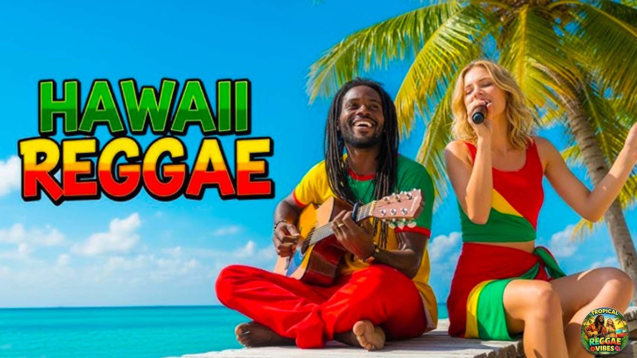 Hawaii Feel-Good Reggae 🌴 Sunny Island Grooves for Happy Beach Days ☀️