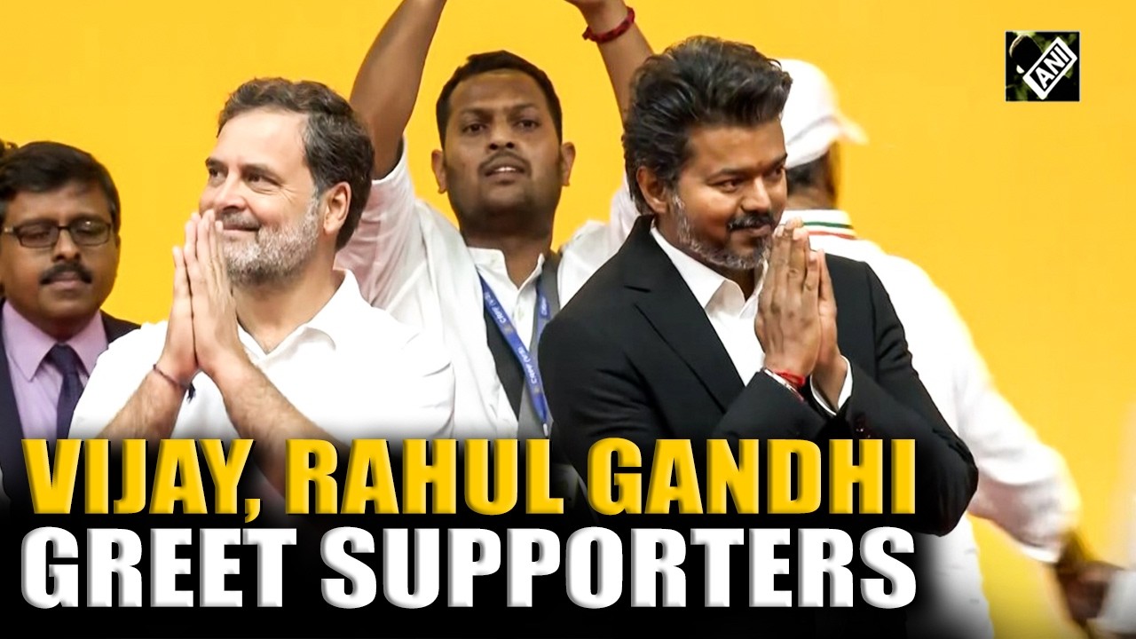 TVK Chief Vijay &lsquo;Thalapathy&rsquo;, LoP Rahul Gandhi greet supporters with &lsquo;Namaste&rsquo; at TN oath-taking