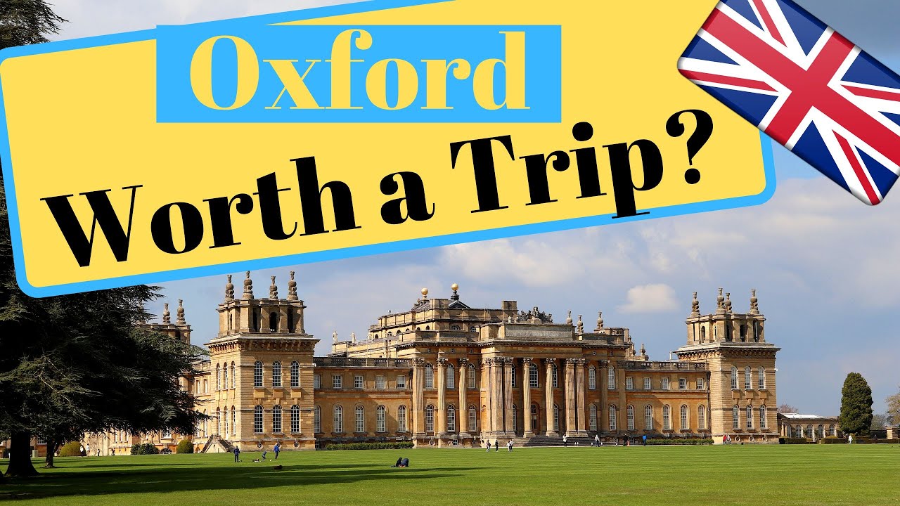 Oxford and Blenheim Palace - Worth a Trip from London?