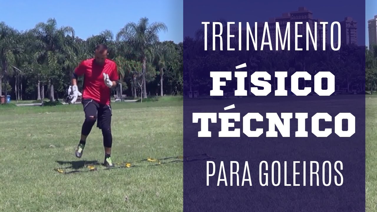 TREINAMENTO FÍSICO TÉCNICO PARA GOLEIROS