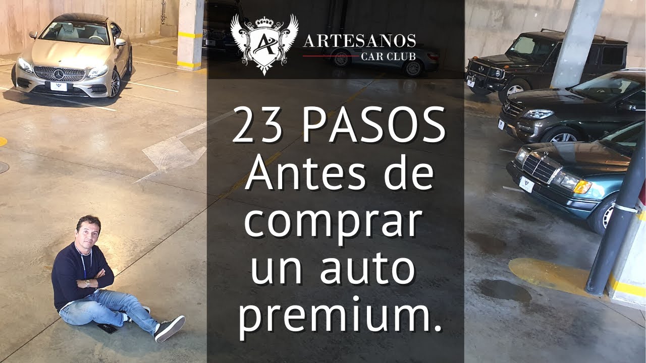 23 Pasos antes de comprar un auto premium | Trilogía parte 1 | Artesanos Car Club