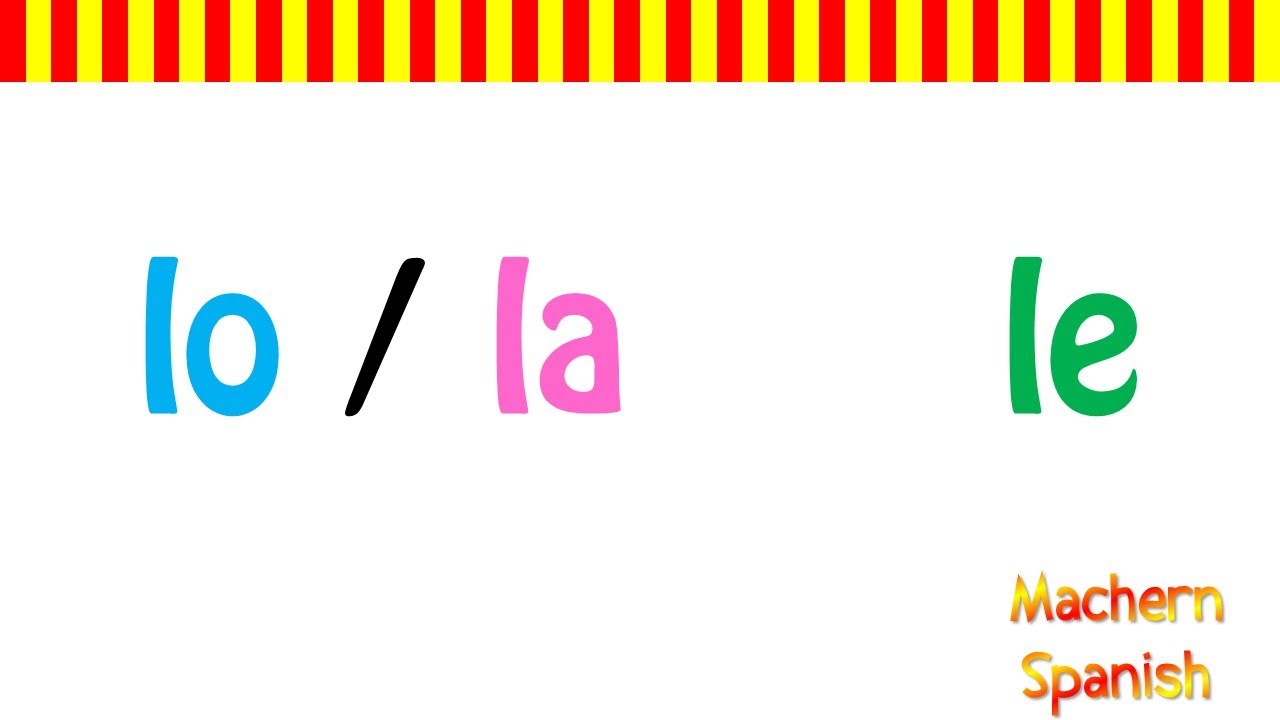 Aprende Gramática | ¿Lo/La o Le? | Pronombres de Objeto Directo e Indirecto