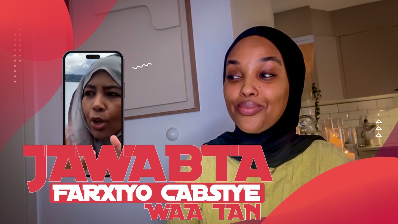 WAA TAN JAWABTA FARHIYA CABSIIYE. 