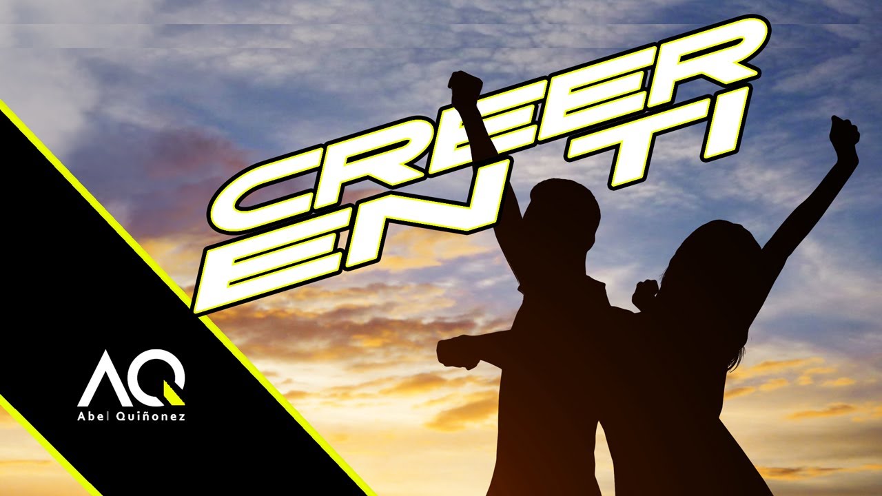 Creer En Ti - Abel Qui&ntilde;onez