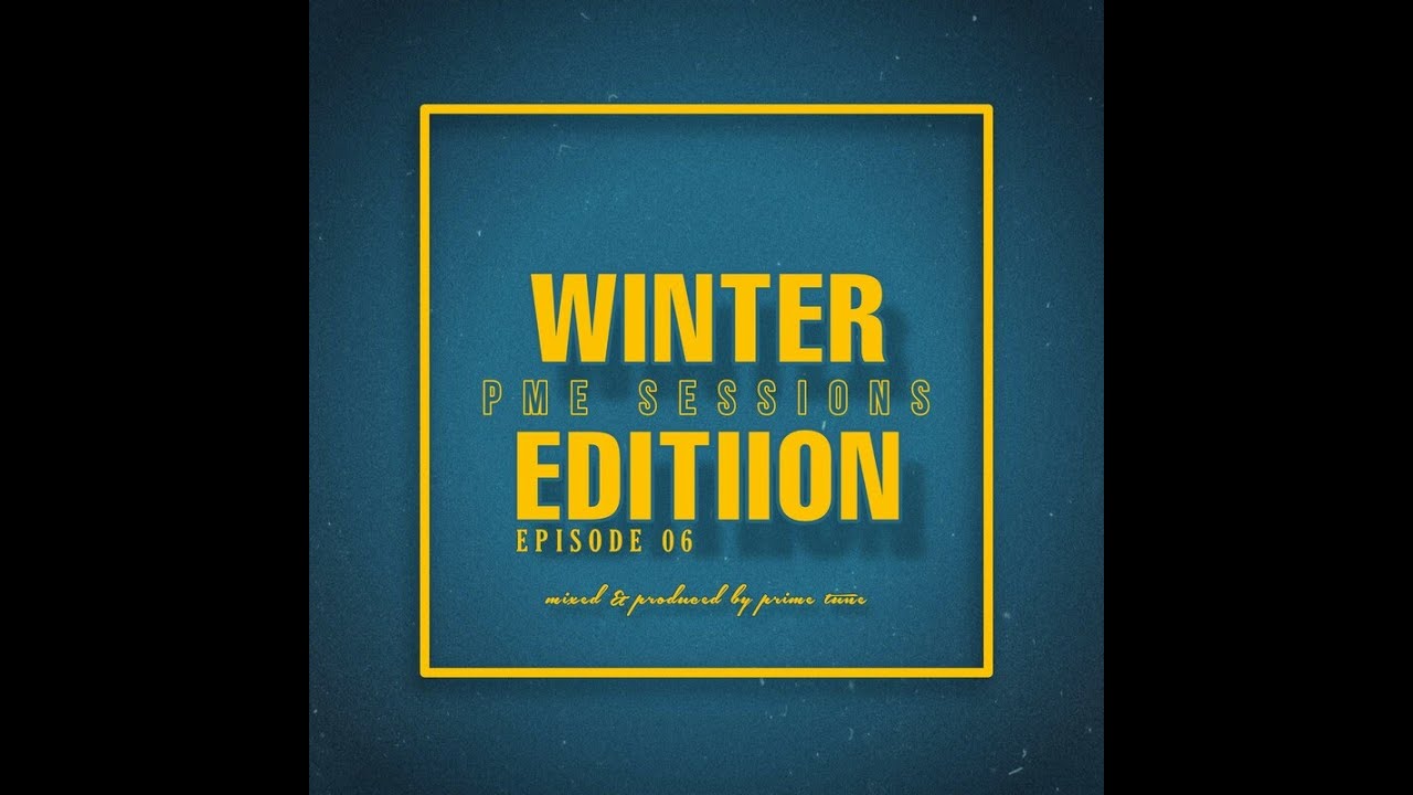 PME Sessions Episode 06 (Winter Editiion)
