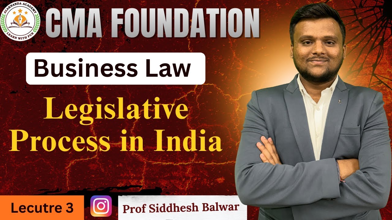 Lec 3 | Legislative Process in India  | CMA Foundation | Prof Siddhesh Balwar