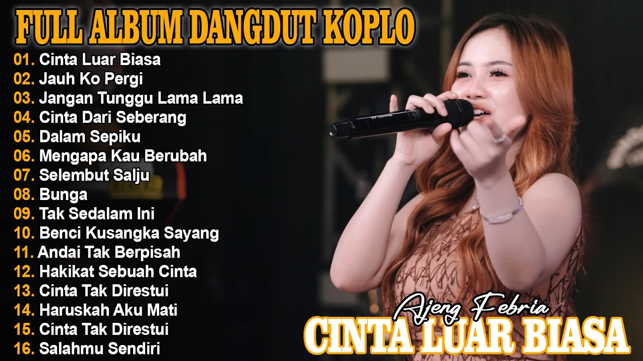 CINTA LUAR BIASA, JAUH KO PERGI - FULL ALBUM LAGU KOPLO DANGDUT VIRAL TERBARU