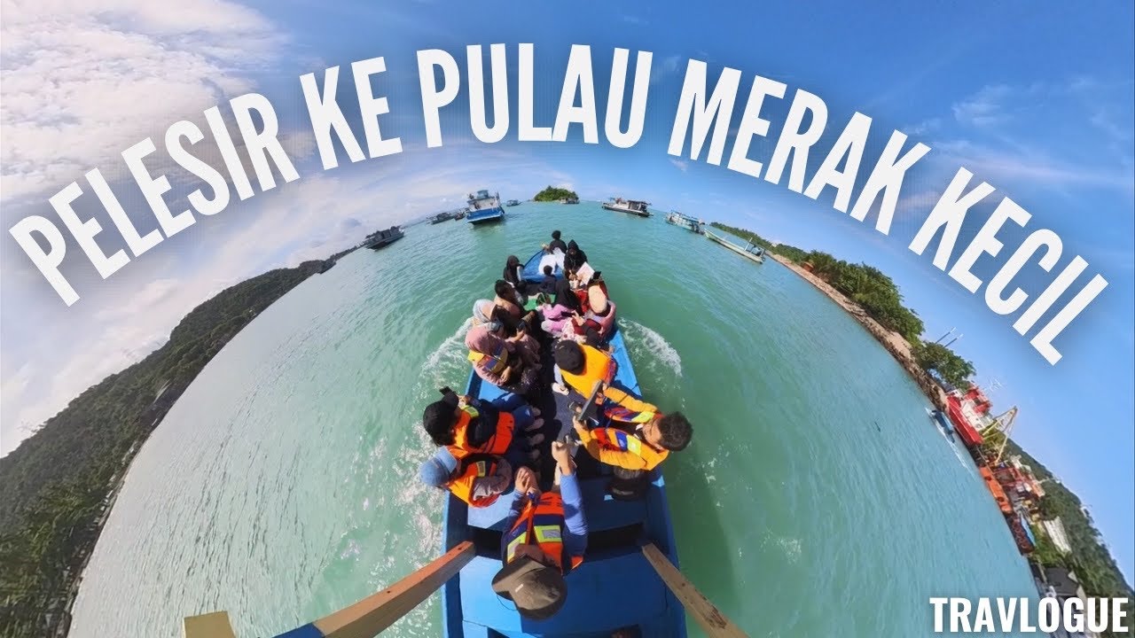 Pulau Merak Kecil - Destinasi Liburan Murah Meriah di Merak, Banten | TRAVLOGUE