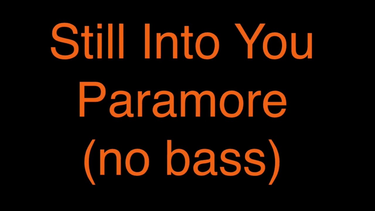 Paramore - Still Into You (no bass)