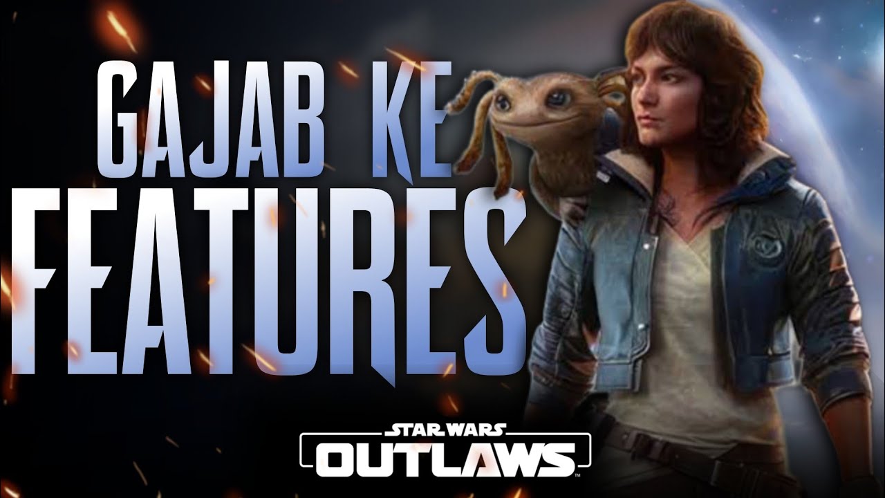 Star wars Outlaws: New Features And Gameplay Details in Hindi