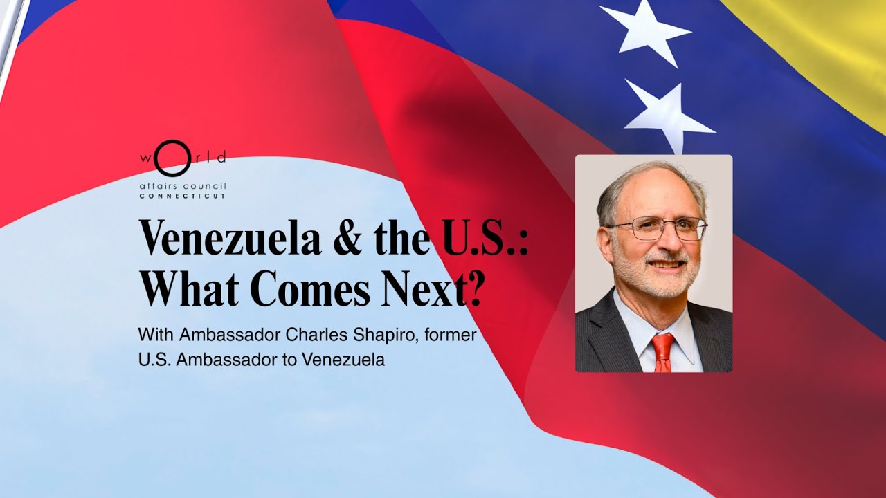 Venezuela & the U.S.: What Comes Next? | With Ambassador Charles Shapiro
