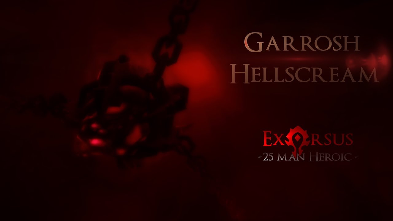 Exorsus vs Garrosh Hellscream 25 man Heroic