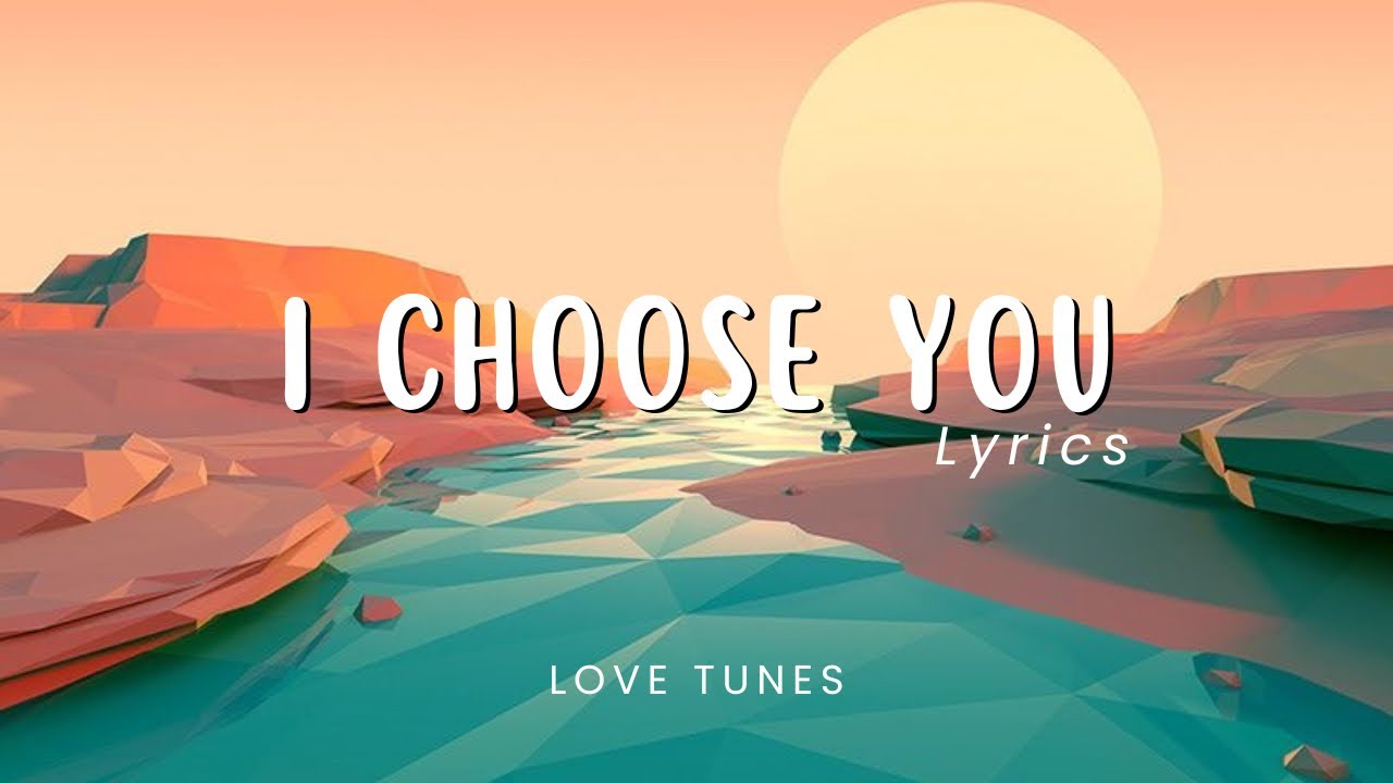 I Choose You - Heartfelt Love Song (Lyrics Video) | Love Tune