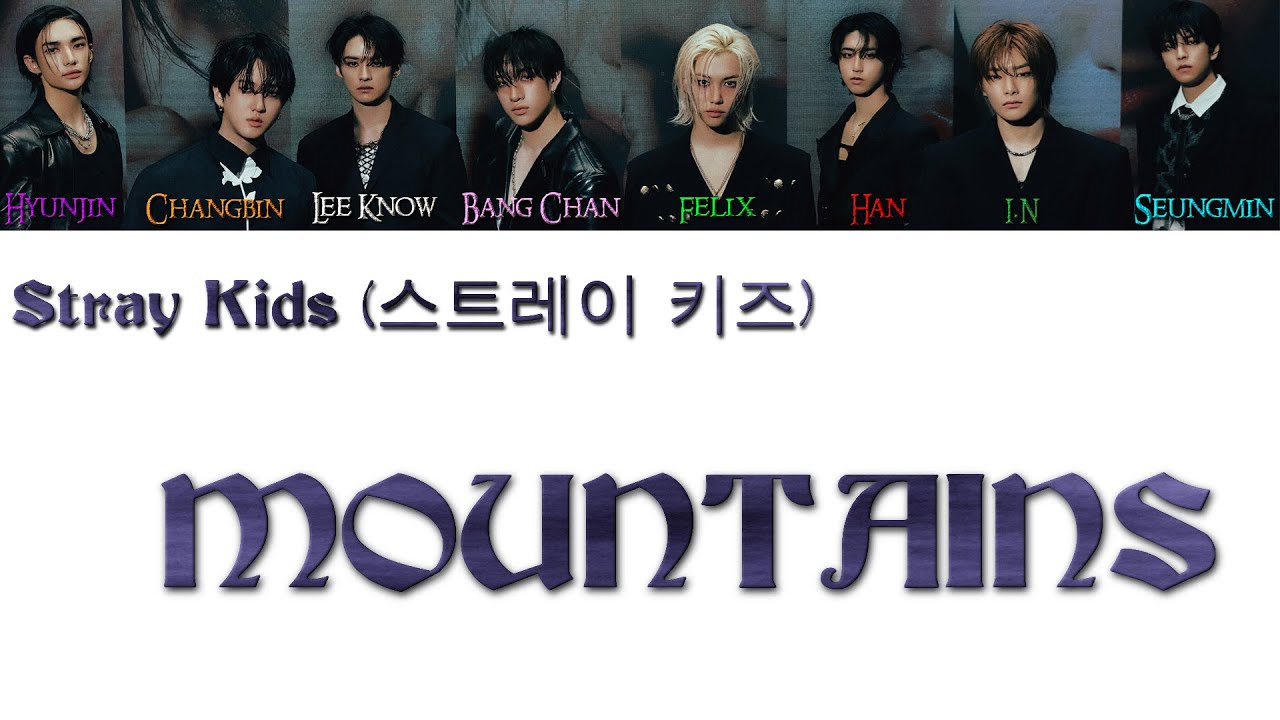 Stray Kids (스트레이키즈) - Mountains [Lyrics Eng/Han/Rom]
