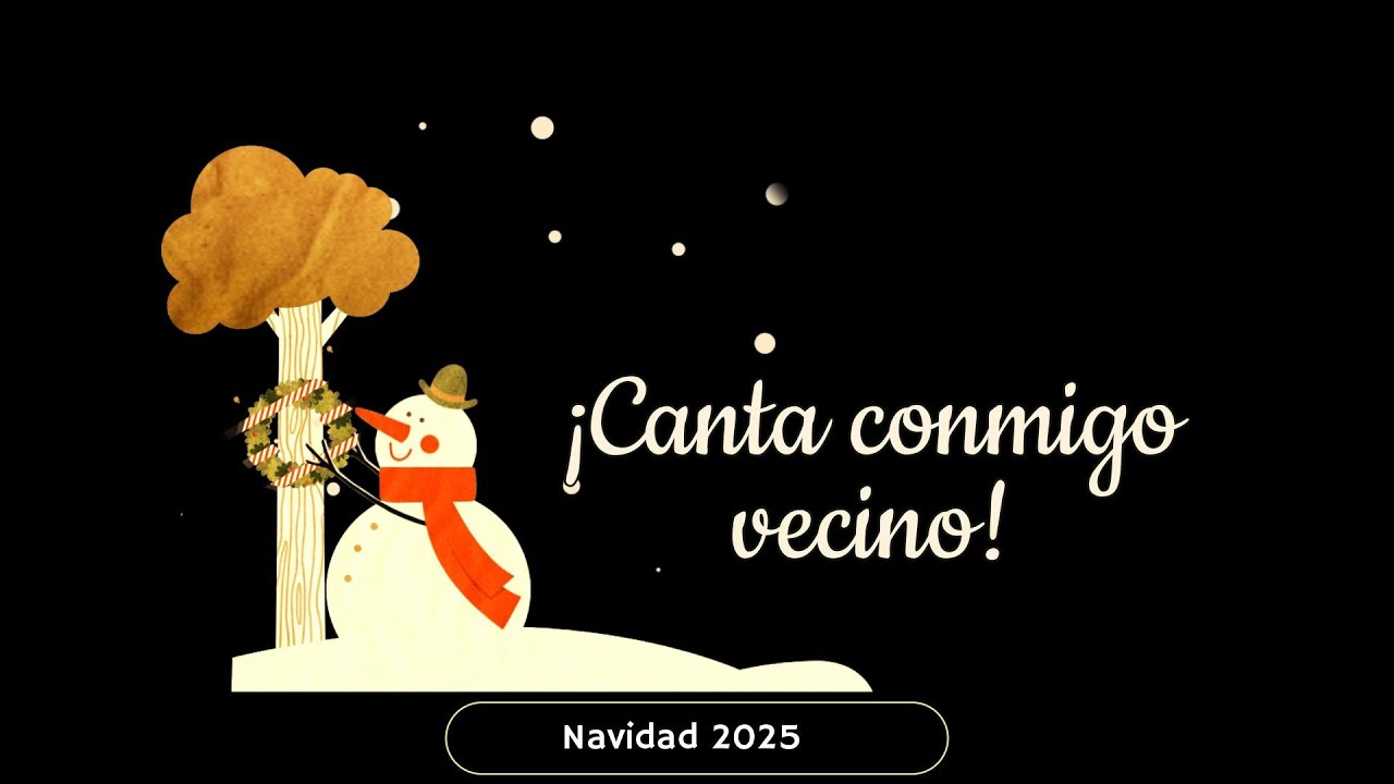 2025 - Villancico - Canta conmigo vecino