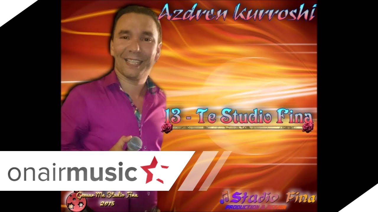 13   Azdreni - Munishi & Erdunaj - Te Studio Fina - Gezuar Me Studio Fina 2015 -