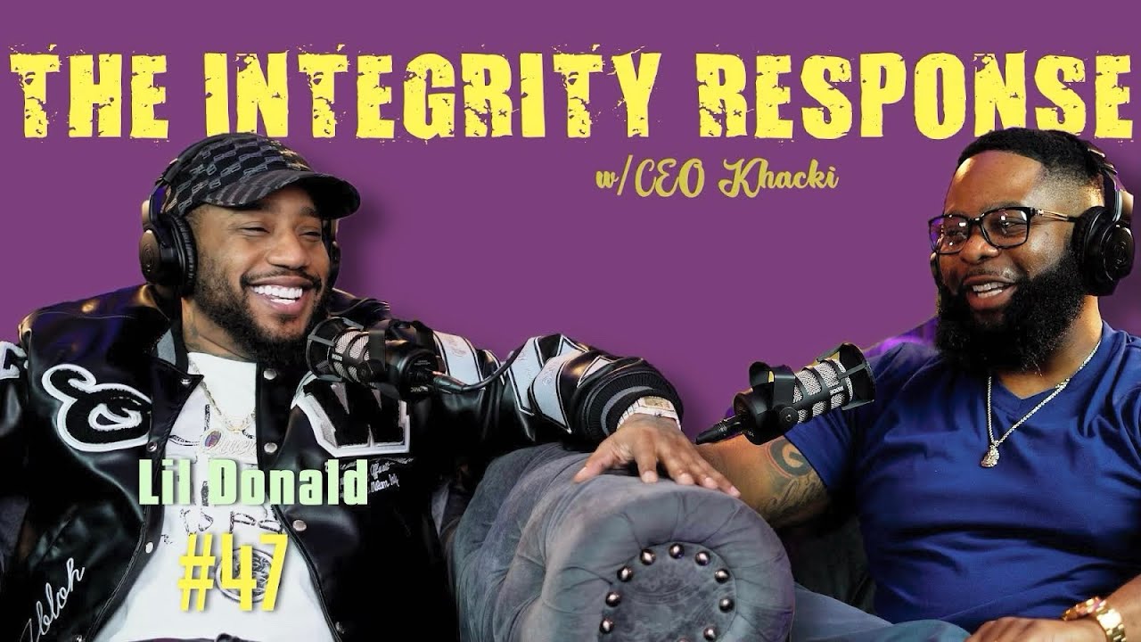 Lil Donald | The Integrity Response w/ CEO Khacki #47